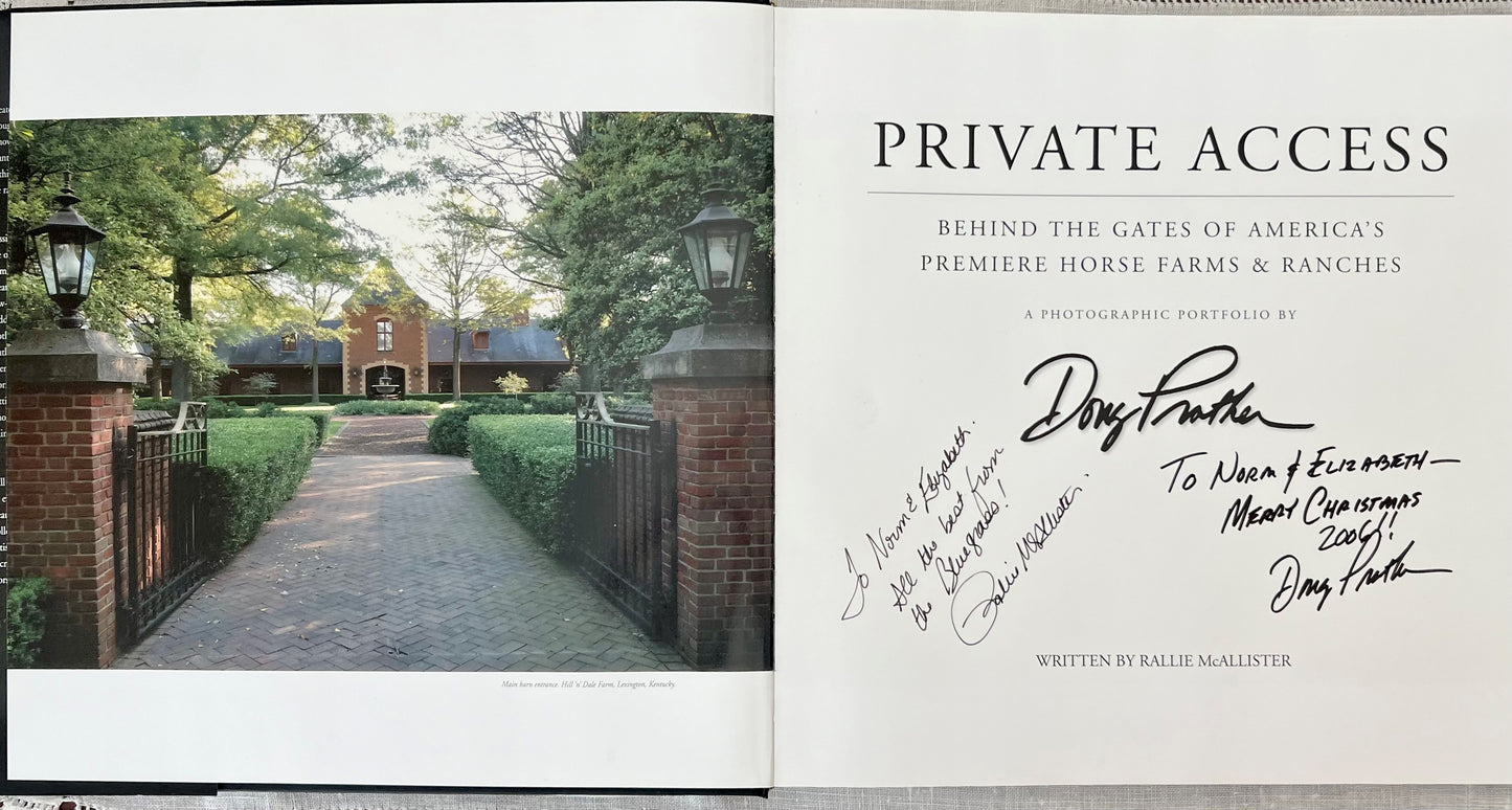 Private Access: Behind the Gates of America's Premiere Horse Farms & Ranches | A Photographic portfolio by Doug Prather; Written by Rallie McAllister (Signed Copy)