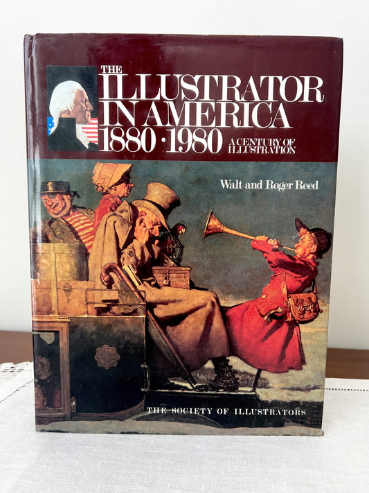 The Illustrator in America, 1880-1980 | A Century of Illustration by Walt & Roger Reed